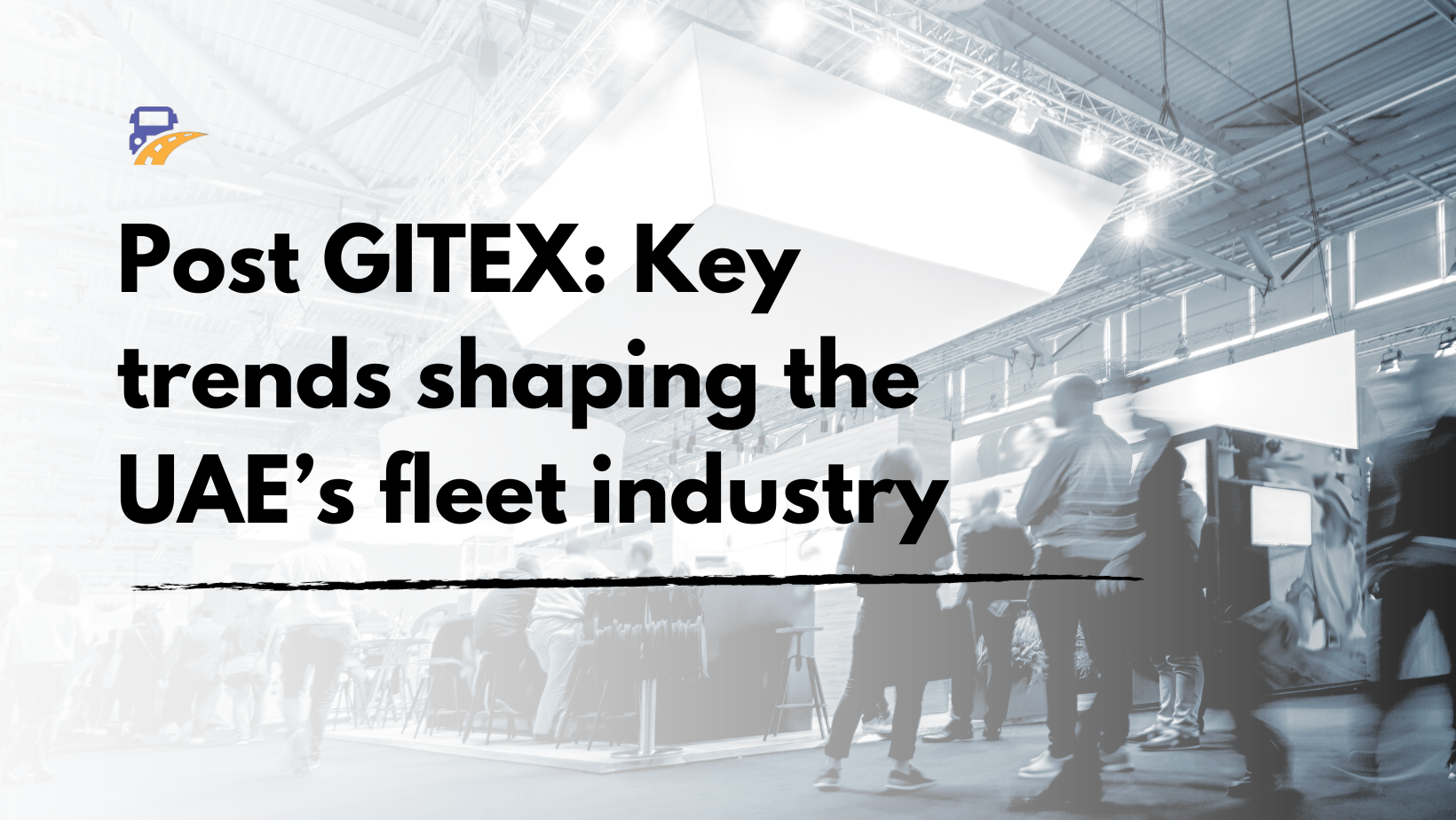 Post GITEX: Key trends shaping the UAE’s fleet industry